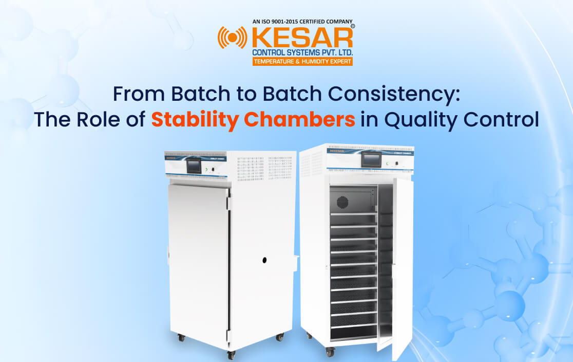 From Batch to Batch Consistency: The Role of Stability Chambers in Quality Control
