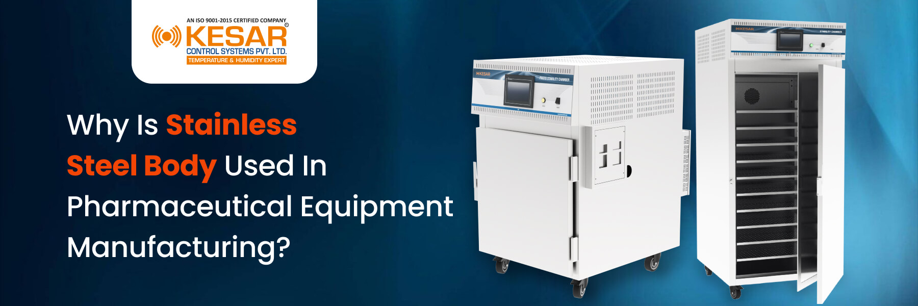 Why Is Stainless Steel Body Used In Pharmaceutical Equipment Manufacturing?